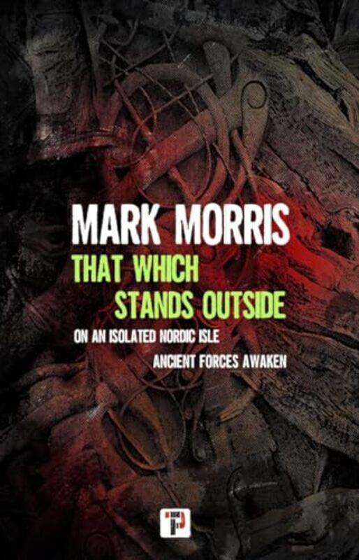 

That Which Stands Outside By Morris Mark - Hardcover