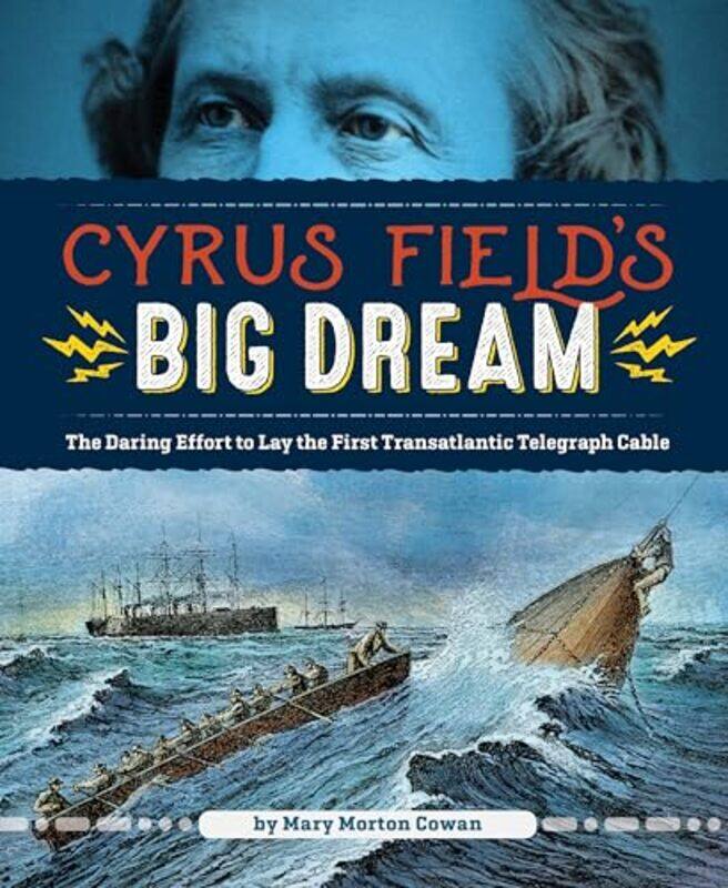 

Cyrus Fields Big Dream by Mary Morton Cowen-Hardcover