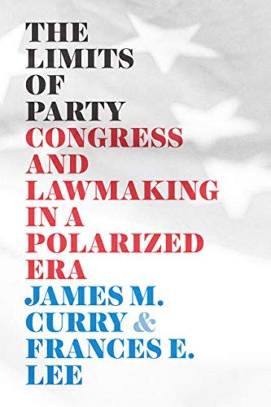 

The Limits of Party by James M CurryFrances E Lee-Paperback