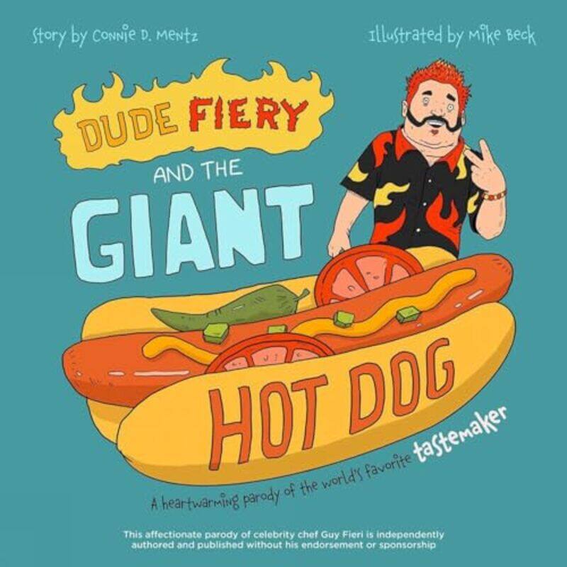 

Dude Fiery And The Giant Hot Dog by Connie D MentzMike Beck-Hardcover