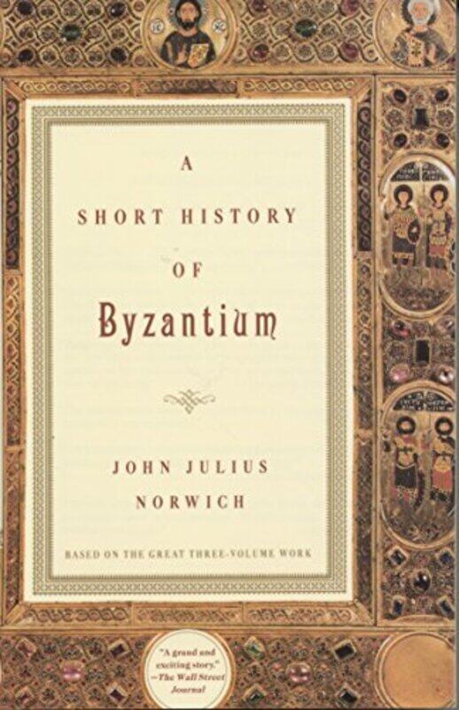 

A Short History of Byzantium,Paperback by Norwich, John Julius