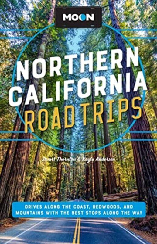 

Moon Northern California Road Trip Second Edition by Kayla AndersonStuart Thornton-Paperback