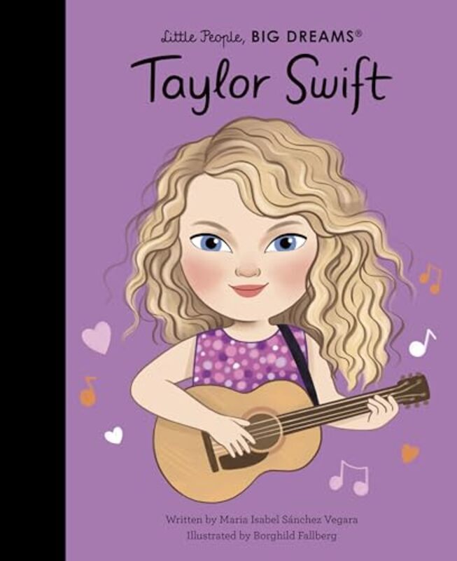 Taylor Swift Little People Big Dreams By Sanchez Vegara Maria Isabel - Schargorodsky Josefina - Hardcover