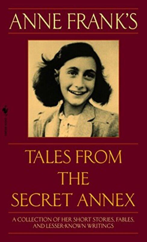 

Anne Franks Tales from the Secret Annex: A Collection of Her Short Stories, Fables, and Lesser-Know,Paperback by Anne Frank