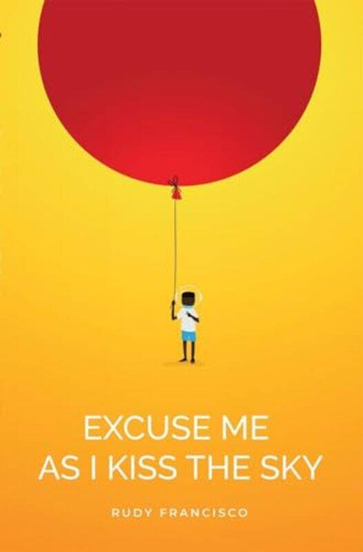 

Excuse Me As I Kiss The Sky By Francisco Rudy - Paperback