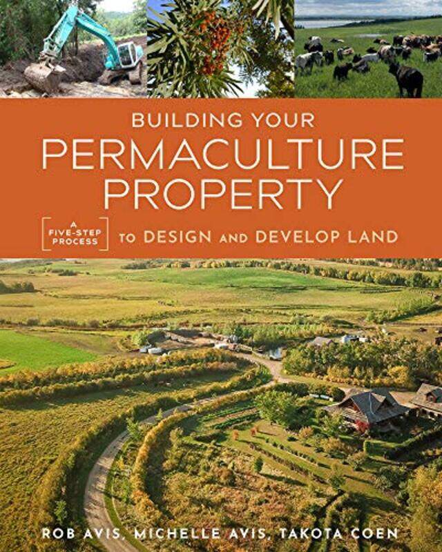 

Building Your Permaculture Property by Rob AvisTakota CoenMichelle Avis-Paperback