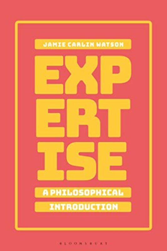 

Expertise A Philosophical Introduction by Dr Jamie Carlin Watson-Paperback