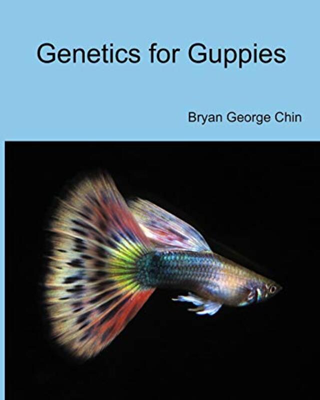 Genetics for Guppies , Paperback by Chin, Bryan George