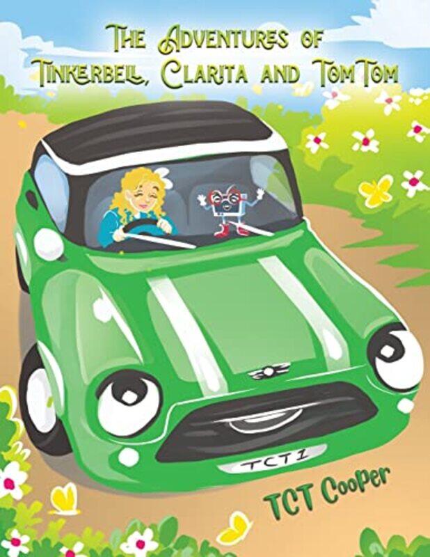 

The Adventures of Tinkerbell Clarita and TomTom by TCT Cooper-Paperback