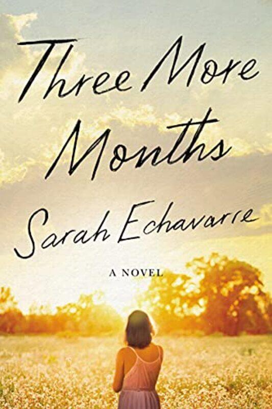 

Three More Months by Sarah Echavarre-Paperback