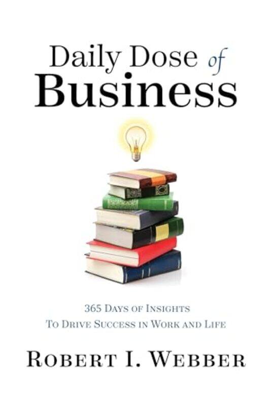 

Daily Dose Of Business By Webber Robert - Hardcover