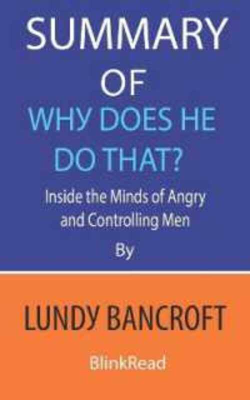 

Summary of Why Does He Do That by Lundy Bancroft Inside the Minds of Angry and Controlling Men by Blinkread - Paperback