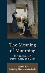 The Meaning of Mourning by Mikolaj Slawkowski-Rode-Hardcover