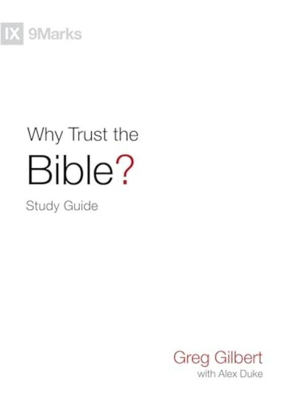 

Why Trust the Bible Study Guide by Greg Gilbert-Paperback