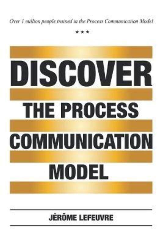 

Discover the Process Communication Model(R),Paperback,ByJerome Lefeuvre