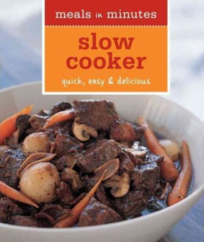 Meals in Minutes: Slow Cooker: Quick, easy & delicious.paperback,By :Norman Kolpas