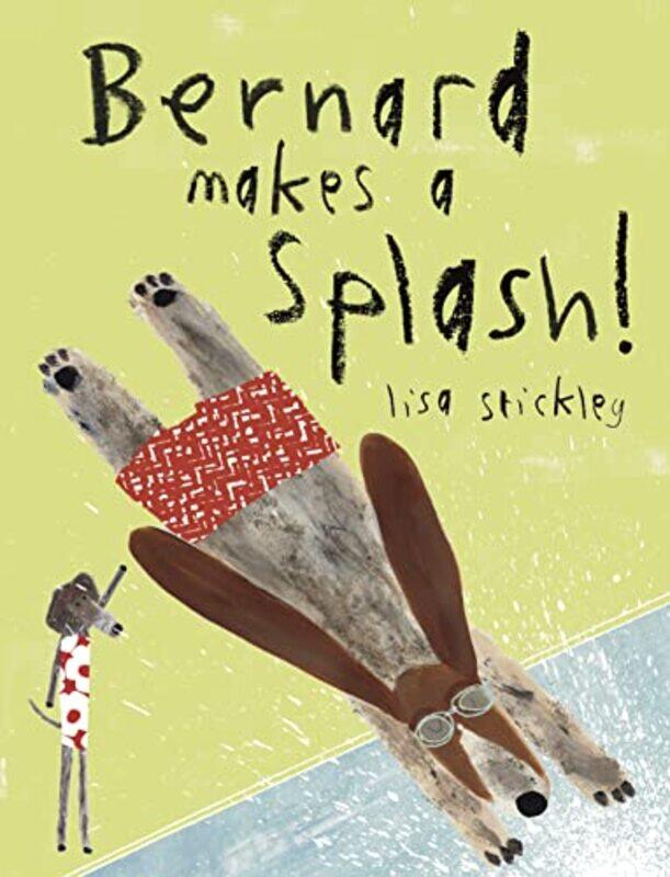 

Bernard Makes A Splash by Lisa Stickley-Hardcover