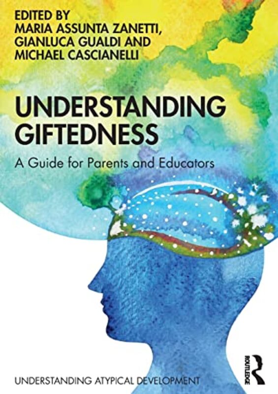 

Understanding Giftedness by Maria Assunta ZanettiGianluca GualdiMichael Cascianelli-Paperback