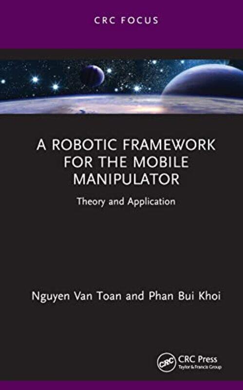 

A Robotic Framework for the Mobile Manipulator by Nguyen Van ToanPhan Bui Khoi-Hardcover