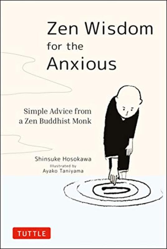 Zen Wisdom for the Anxious by Shinsuke HosokawaAyako Taniyama-Hardcover