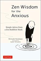 Zen Wisdom for the Anxious by Shinsuke HosokawaAyako Taniyama-Hardcover