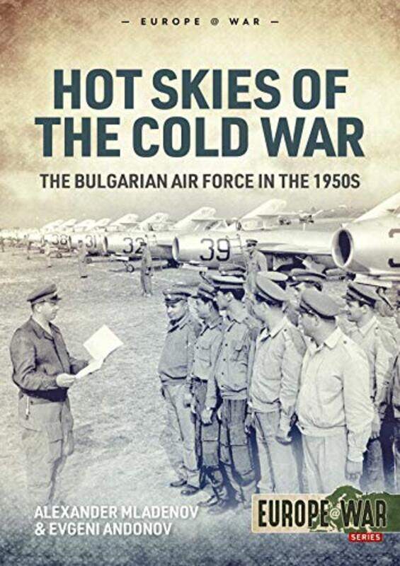 

Hot Skies of the Cold War by Alexander MladenovEvgeni Andonov-Paperback