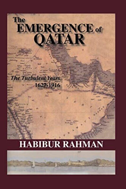 

The Emergence Of Qatar by Habibur Rahman-Paperback