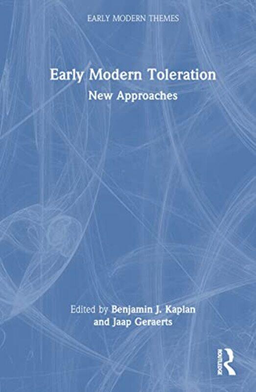 

Early Modern Toleration by Benjamin J University College London, UK KaplanJaap Geraerts-Hardcover