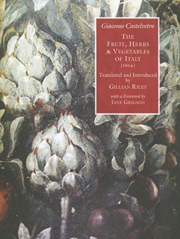 

The Fruit Herbs and Vegetables of Italy by Giacomo CastelvetroGillian Riley-Paperback