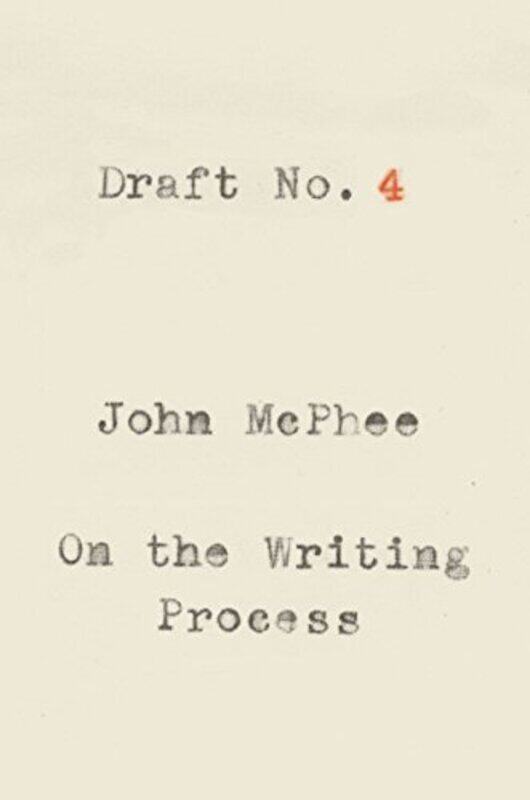 

Draft No. 4: On the Writing Process , Paperback by McPhee, John