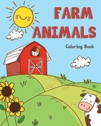 Farm Animals Coloring Book: Farm Animals Books for Kids & Toddlers - Boys & Girls, Paperback Book, By: Lynn Knecht