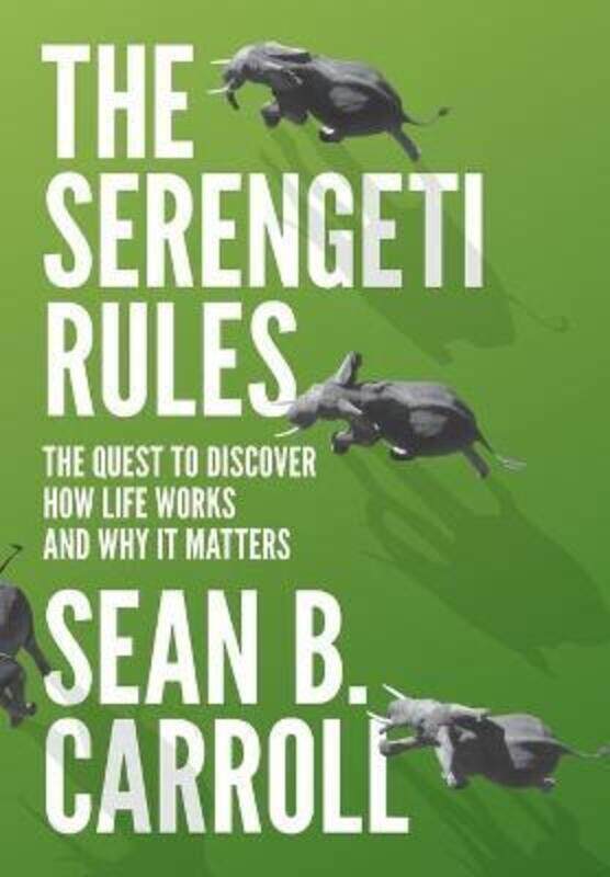 

The Serengeti Rules: The Quest to Discover How Life Works and Why It Matters.Hardcover,By :Carroll, Sean B.