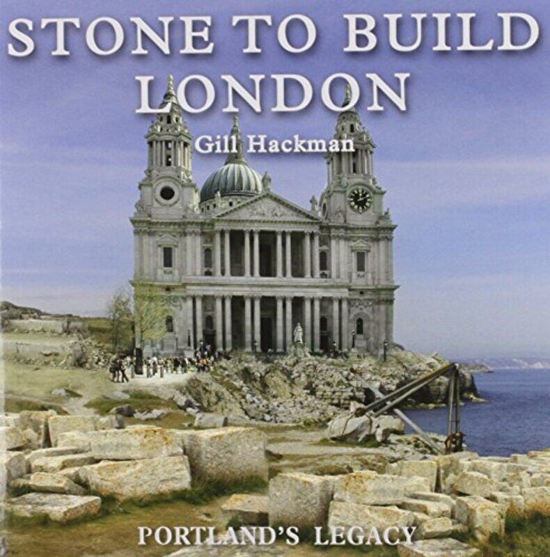 

Stone to Build London by Gill Hackman-Hardcover