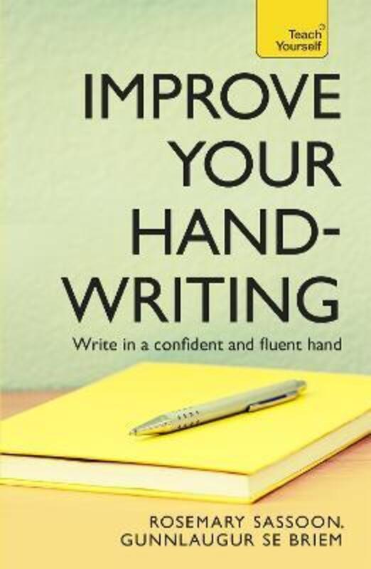 Improve Your Handwriting: Learn to write in a confident and fluent hand: the writing classic for a.paperback,By :Rosemary Sassoon