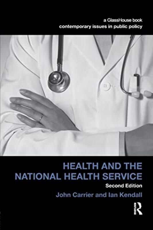 

Health and the National Health Service by John London School of Economics, UK CarrierIan Kendall-Paperback