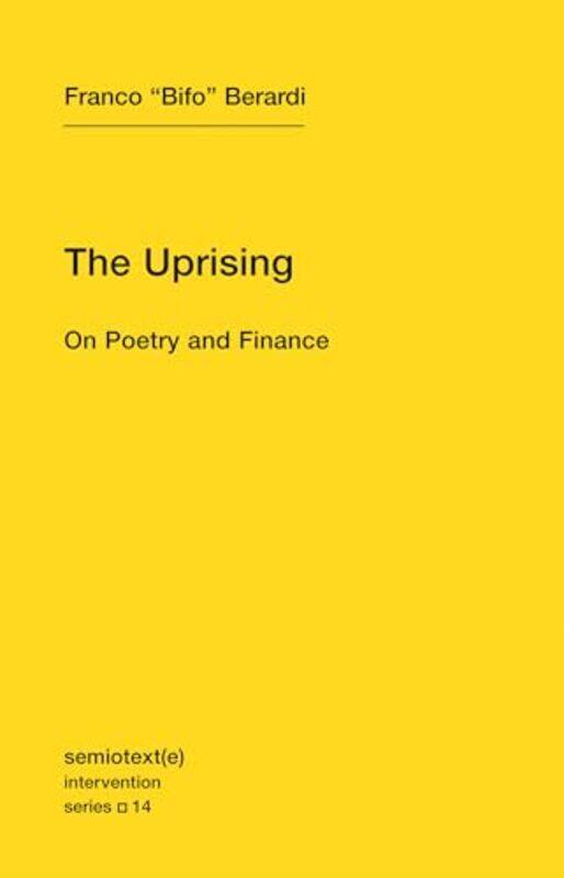 

The Uprising by Franco "Bifo" Berardi-Paperback