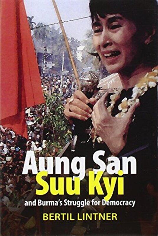 

Aung San Suu Kyi and Burmas Struggle for Democracy by Bertil Lintner-Paperback