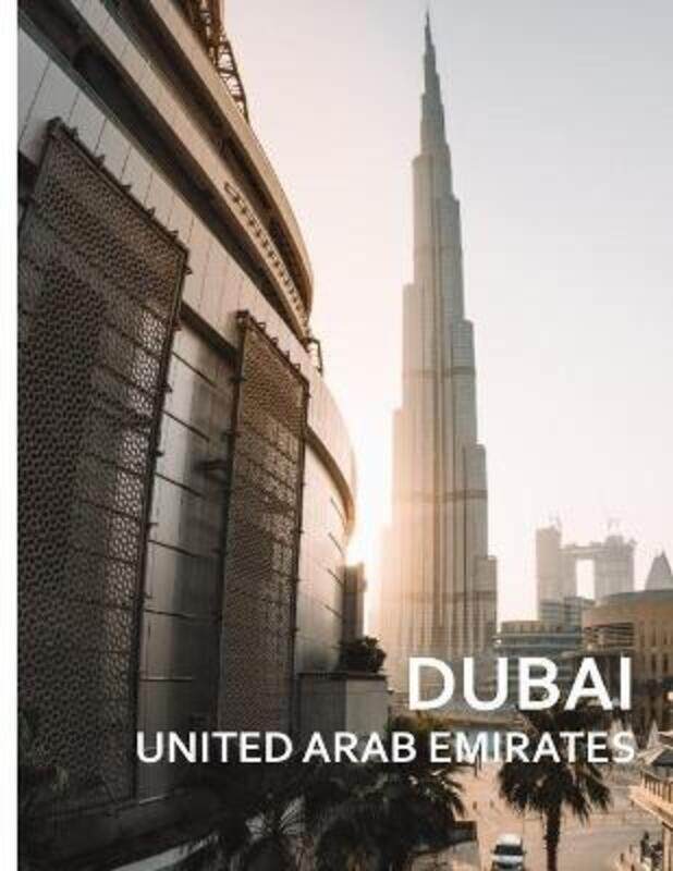 

DUBAI United Arab Emirates: A Captivating Coffee Table Book with Photographic Depiction of Locations,Paperback, By:Davis, Alan