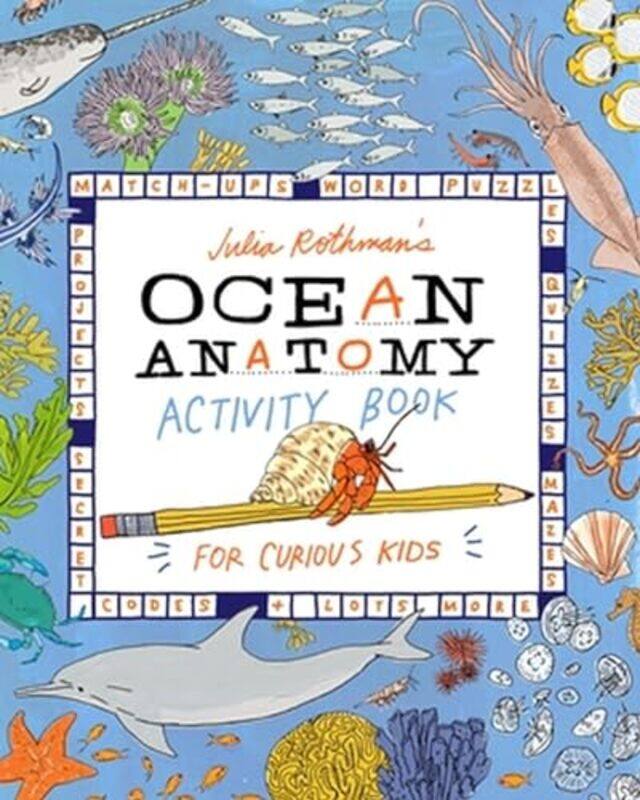 

Julia Rothman's Ocean Anatomy Activity Book by Julia Rothman -Paperback