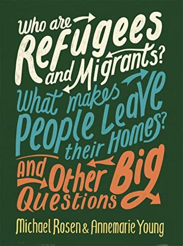 

Who are Refugees and Migrants What Makes People Leave their Homes And Other Big Questions-Paperback