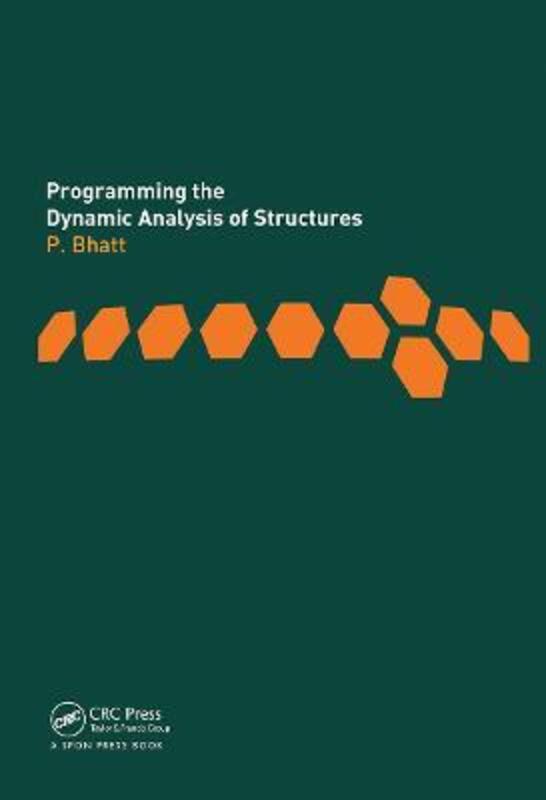 Programming the Dynamic Analysis of Structures.Hardcover,By :Bhatt, Prab (University of Glasgow, UK)