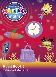 Heinemann Active Maths Second Level Beyond Number Pupil Book 5 Time and Measure by Lynda KeithSteve MillsHilary Koll-Paperback