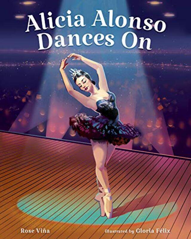 

Alicia Alonso Dances On by ROSE VINA-Hardcover