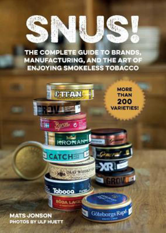 Snus!: The Complete Guide to Brands, Manufacturing, and Art of Enjoying Smokeless Tobacco, Hardcover Book, By: Mats Jonson