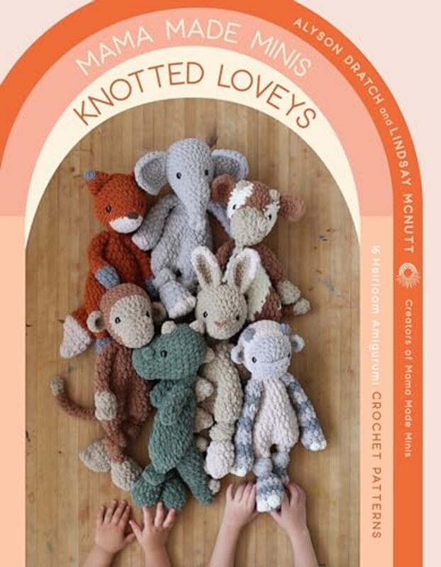 Mama Made Minis Knotted Loveys by Alyson Dratch..Paperback