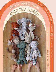 Mama Made Minis Knotted Loveys by Alyson Dratch..Paperback