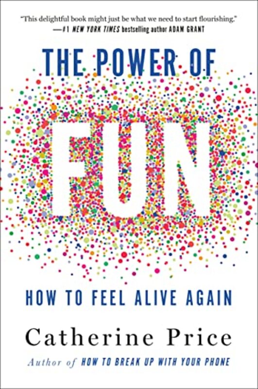 The Power of Fun: How to Feel Alive Again , Hardcover by Price, Catherine