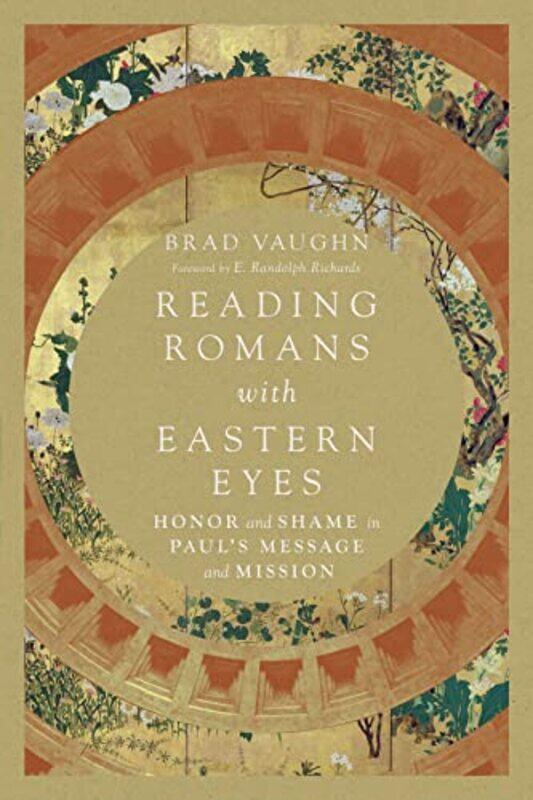 

Reading Romans with Eastern Eyes Honor and Shame in Pauls Message and Mission by Jackson WE Randolph Richards-Paperback