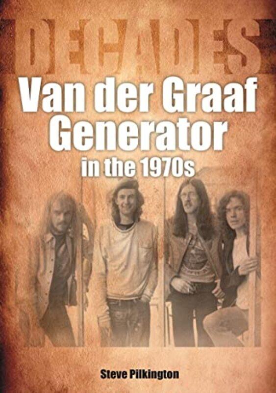 

Van der Graaf Generator in the 1970s by Steve Pilkington-Paperback