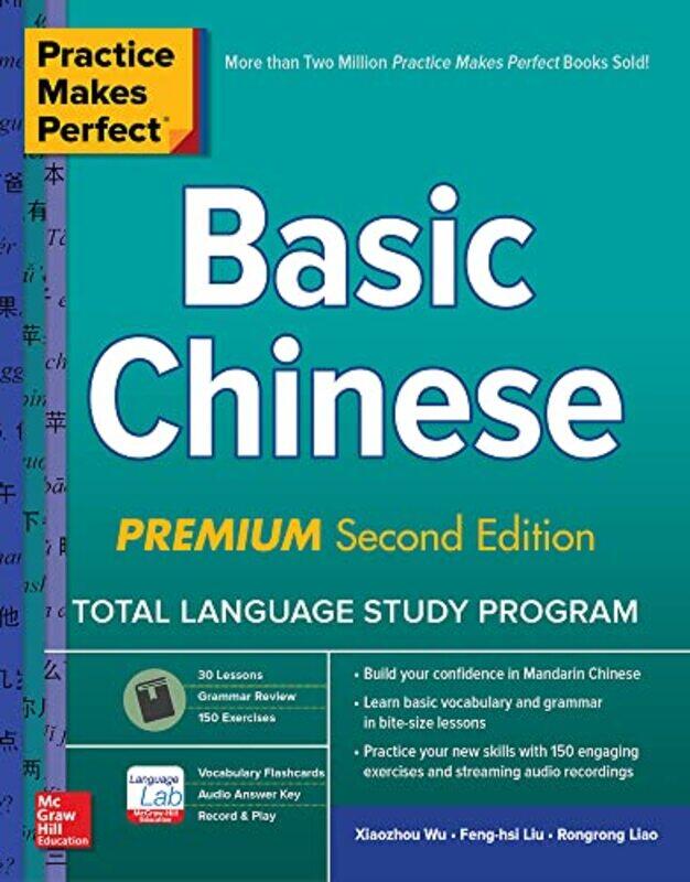 

Practice Makes Perfect Basic Chinese Premium Second Edition By Xiaozhou Wu -Paperback